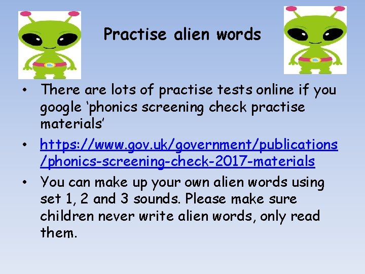 Practise alien words • There are lots of practise tests online if you google
