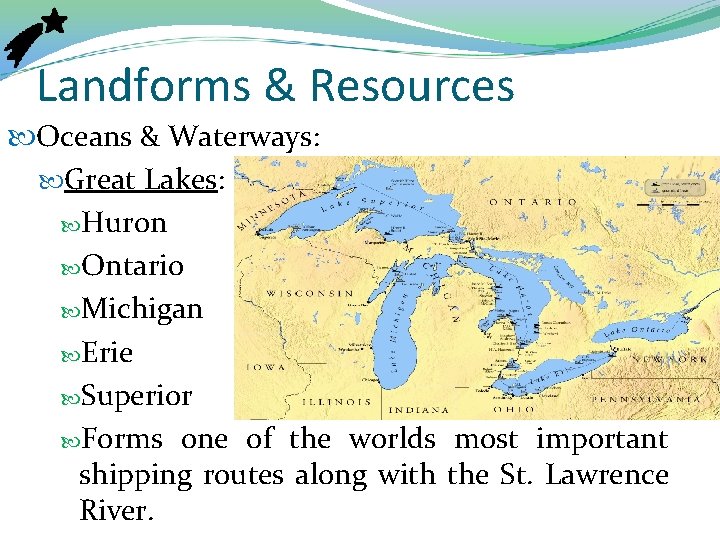 Landforms & Resources Oceans & Waterways: Great Lakes: Huron Ontario Michigan Erie Superior Forms