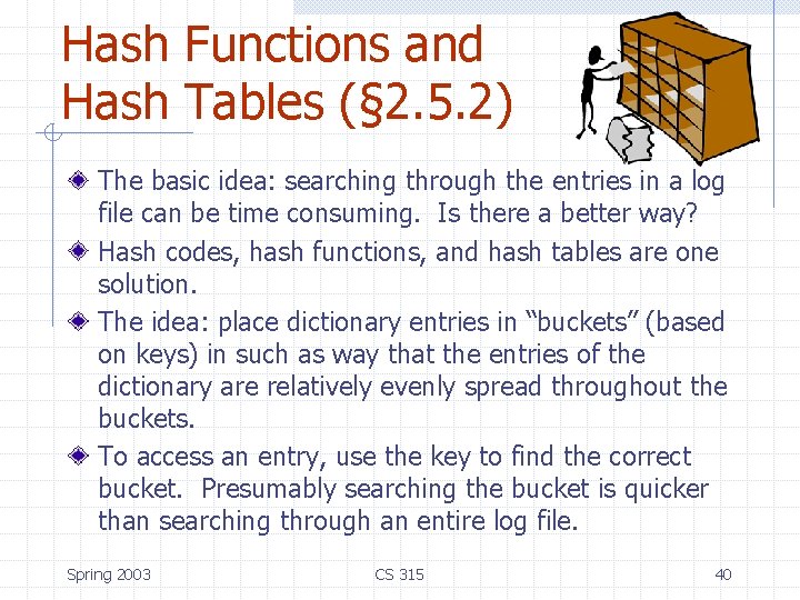 Hash Functions and Hash Tables (§ 2. 5. 2) The basic idea: searching through Hash Functions and Hash Tables (§ 2. 5. 2) The basic idea: searching through