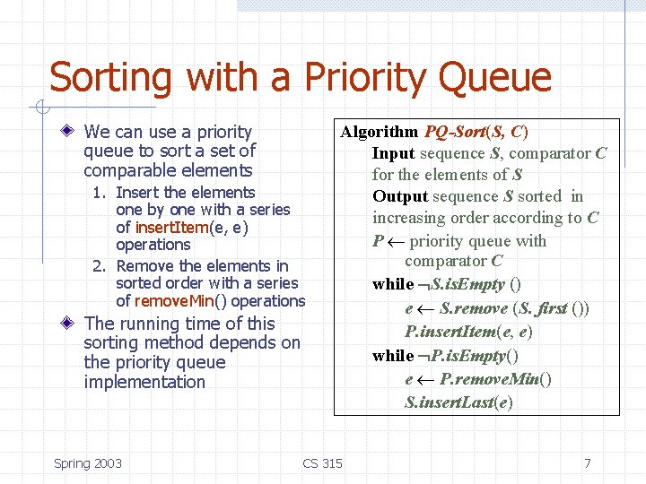 Sorting with a Priority Queue We can use a priority queue to sort a Sorting with a Priority Queue We can use a priority queue to sort a