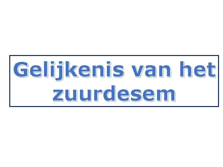 Gelijkenis van het zuurdesem 