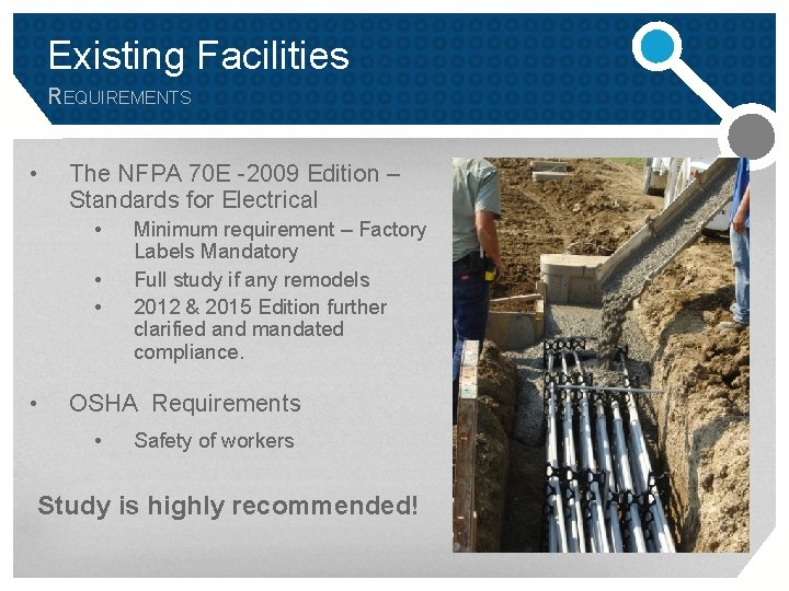 Existing Facilities REQUIREMENTS • The NFPA 70 E -2009 Edition – Standards for Electrical Existing Facilities REQUIREMENTS • The NFPA 70 E -2009 Edition – Standards for Electrical