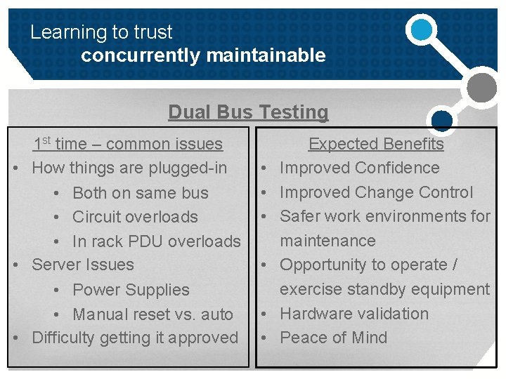Learning to trust concurrently maintainable Dual Bus Testing 1 st time – common issues Learning to trust concurrently maintainable Dual Bus Testing 1 st time – common issues