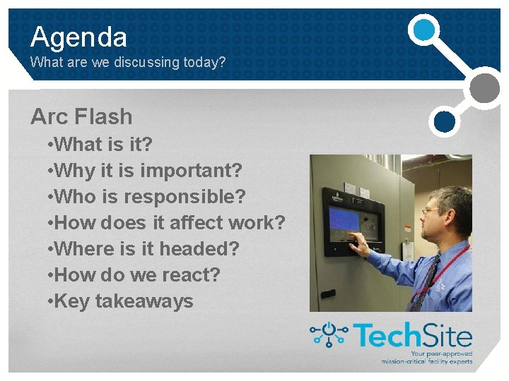 Agenda What are we discussing today? Arc Flash • What is it? • Why Agenda What are we discussing today? Arc Flash • What is it? • Why