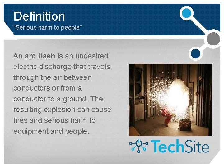 Definition “Serious harm to people” An arc flash is an undesired electric discharge that Definition “Serious harm to people” An arc flash is an undesired electric discharge that