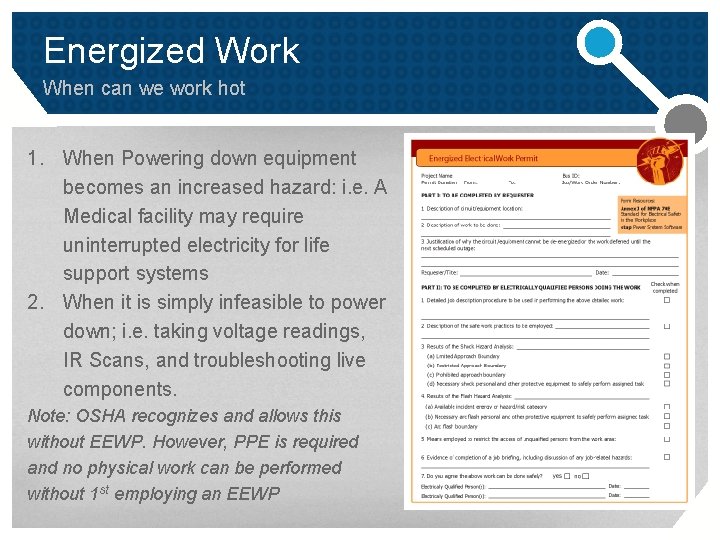 Energized Work When can we work hot 1. When Powering down equipment becomes an Energized Work When can we work hot 1. When Powering down equipment becomes an