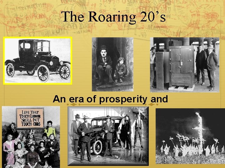 The Roaring 20’s An era of prosperity and conflict The Roaring 20’s An era of prosperity and conflict