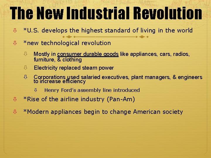 The New Industrial Revolution *U. S. develops the highest standard of living in the The New Industrial Revolution *U. S. develops the highest standard of living in the