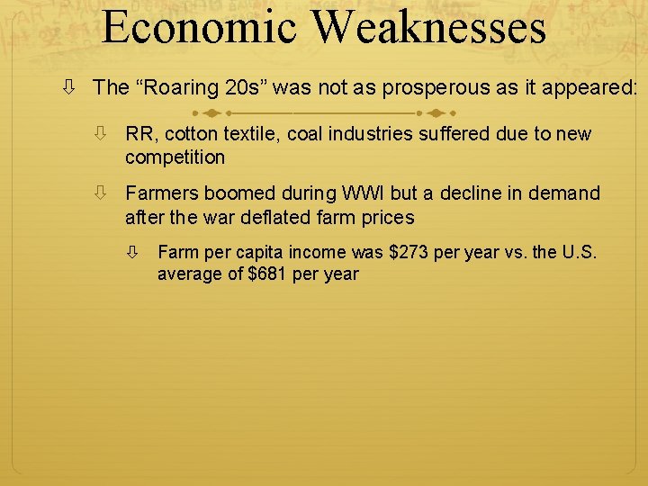 Economic Weaknesses The “Roaring 20 s” was not as prosperous as it appeared: RR, Economic Weaknesses The “Roaring 20 s” was not as prosperous as it appeared: RR,