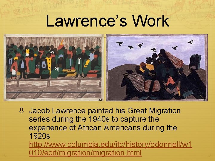 Lawrence’s Work Jacob Lawrence painted his Great Migration series during the 1940 s to Lawrence’s Work Jacob Lawrence painted his Great Migration series during the 1940 s to