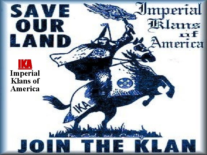 IKA Imperial Klans of America IKA Imperial Klans of America