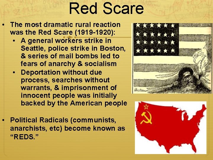 Red Scare • The most dramatic rural reaction was the Red Scare (1919 -1920): Red Scare • The most dramatic rural reaction was the Red Scare (1919 -1920):