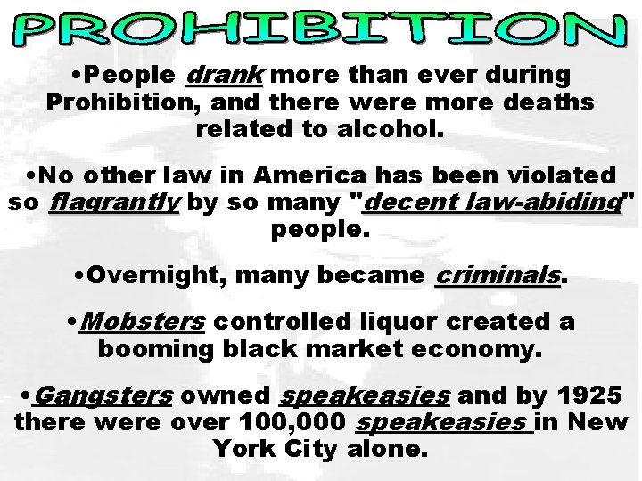 • People drank more than ever during Prohibition, and there were more deaths • People drank more than ever during Prohibition, and there were more deaths