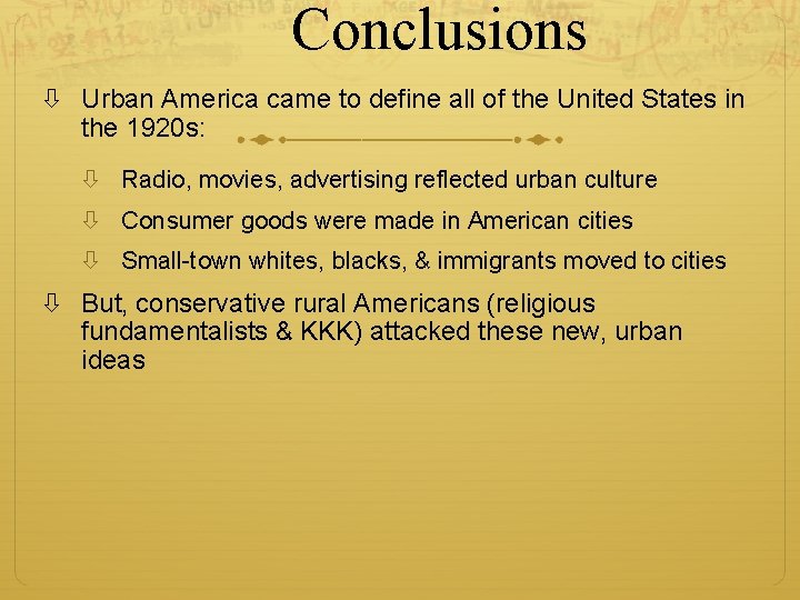 Conclusions Urban America came to define all of the United States in the 1920 Conclusions Urban America came to define all of the United States in the 1920