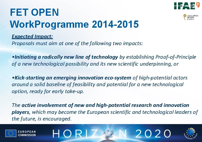 FET OPEN Work. Programme 2014 -2015 Expected Impact: Proposals must aim at one of FET OPEN Work. Programme 2014 -2015 Expected Impact: Proposals must aim at one of