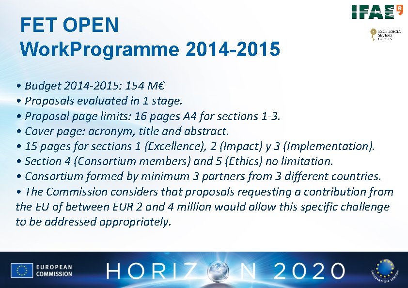 FET OPEN Work. Programme 2014 -2015 • Budget 2014 -2015: 154 M€ • Proposals FET OPEN Work. Programme 2014 -2015 • Budget 2014 -2015: 154 M€ • Proposals