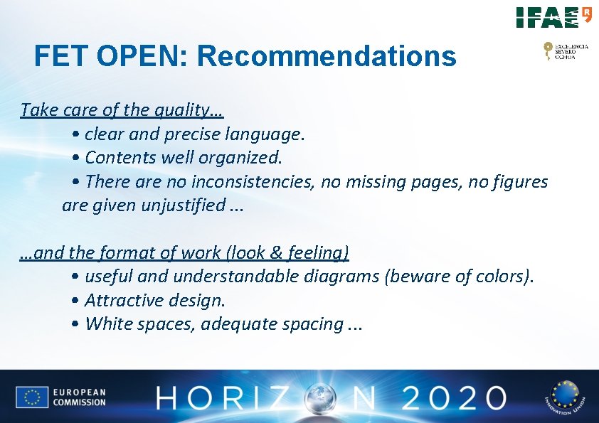 FET OPEN: Recommendations Take care of the quality… • clear and precise language. • FET OPEN: Recommendations Take care of the quality… • clear and precise language. •