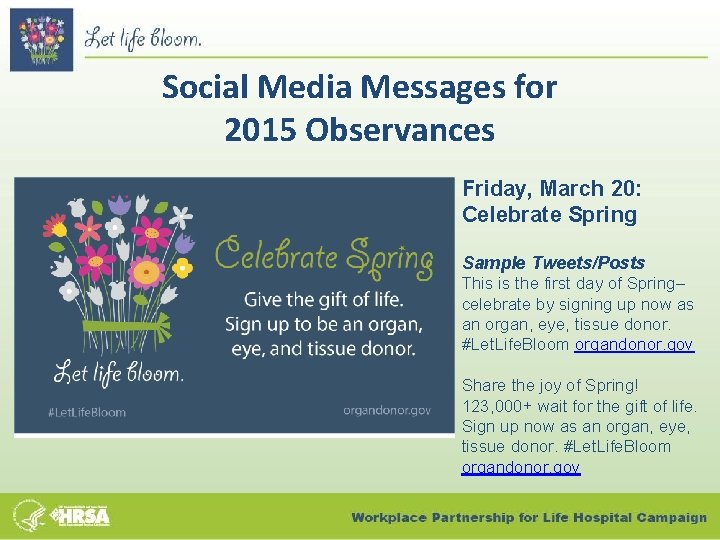 Social Media Messages for 2015 Observances Friday, March 20: Celebrate Spring Sample Tweets/Posts This