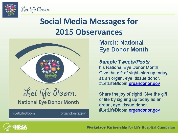 Social Media Messages for 2015 Observances March: National Eye Donor Month Sample Tweets/Posts It’s