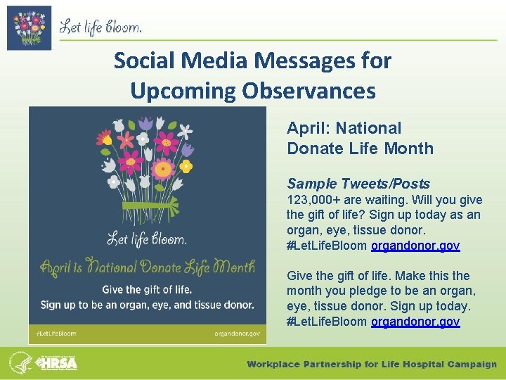 Social Media Messages for Upcoming Observances April: National Donate Life Month Sample Tweets/Posts 123,