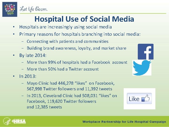 Hospital Use of Social Media • Hospitals are increasingly using social media • Primary