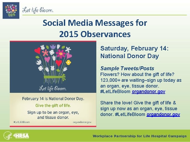 Social Media Messages for 2015 Observances Saturday, February 14: National Donor Day Sample Tweets/Posts