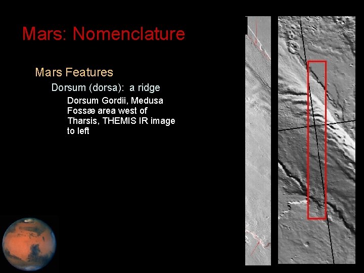 Mars: Nomenclature • Mars Features – Dorsum (dorsa): a ridge • Dorsum Gordii, Medusa