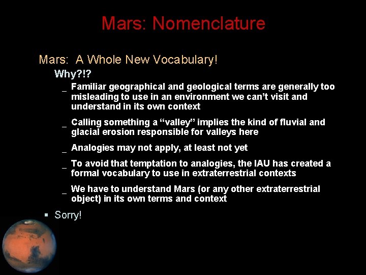Mars: Nomenclature • Mars: A Whole New Vocabulary! – Why? !? _ Familiar geographical