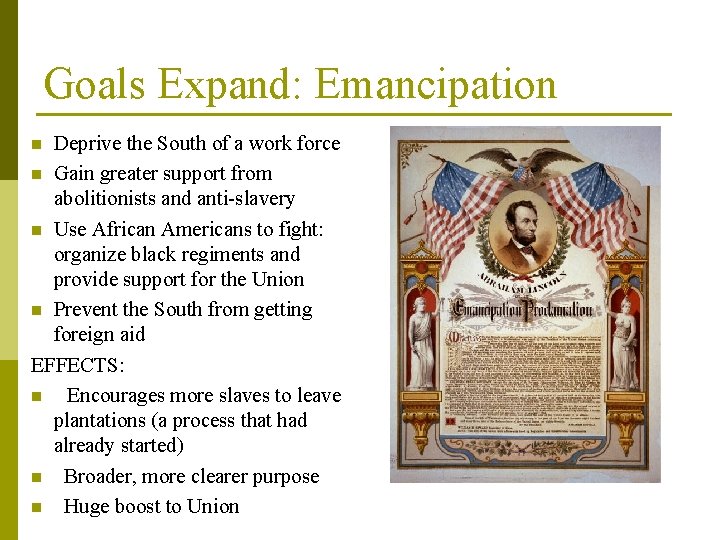 Goals Expand: Emancipation Deprive the South of a work force n Gain greater support