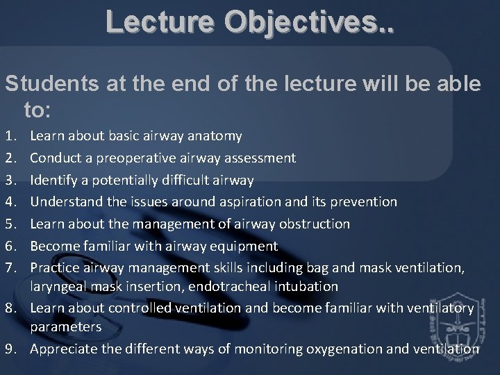 Lecture Objectives. . Students at the end of the lecture will be able to: Lecture Objectives. . Students at the end of the lecture will be able to: