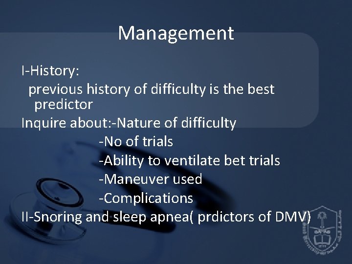 Management I-History: previous history of difficulty is the best predictor Inquire about: -Nature of Management I-History: previous history of difficulty is the best predictor Inquire about: -Nature of
