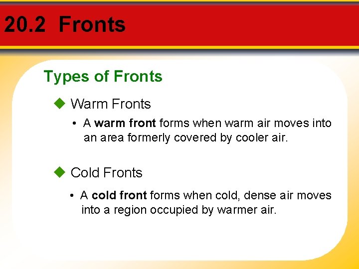 20. 2 Fronts Types of Fronts Warm Fronts • A warm front forms when
