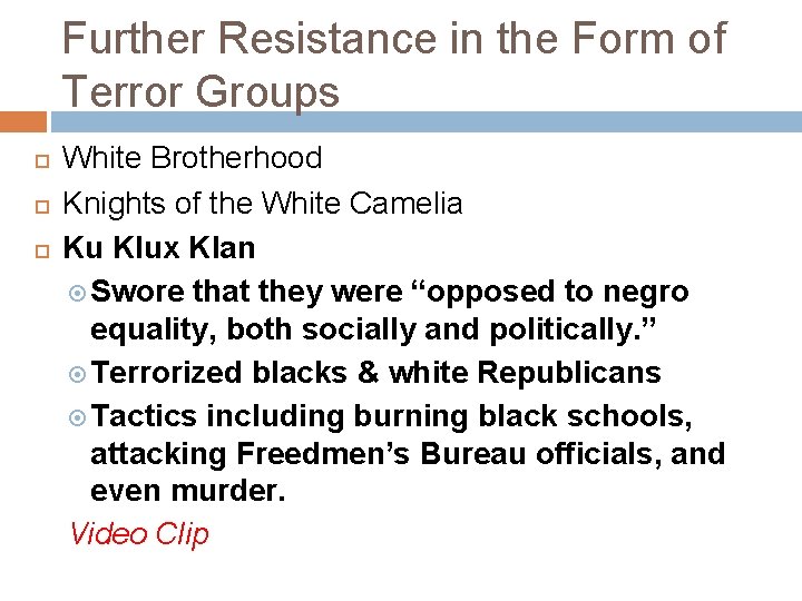 Further Resistance in the Form of Terror Groups White Brotherhood Knights of the White