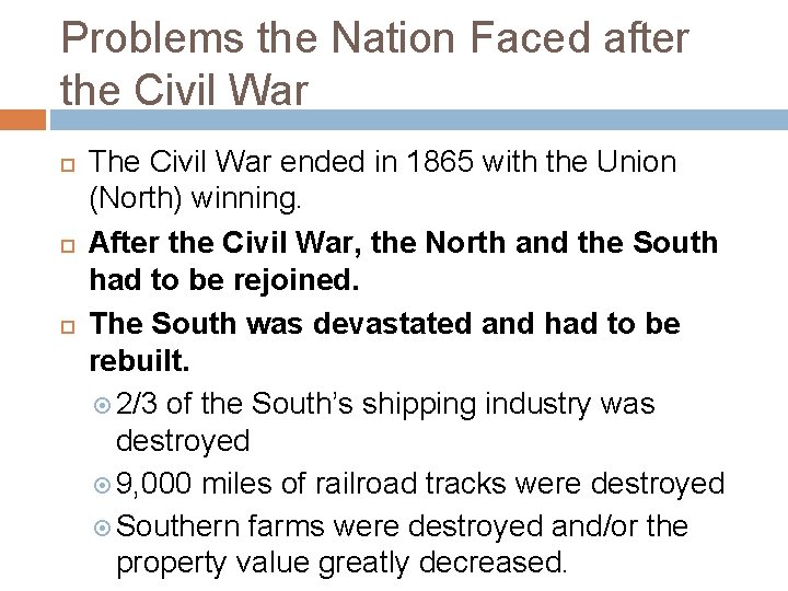Problems the Nation Faced after the Civil War The Civil War ended in 1865