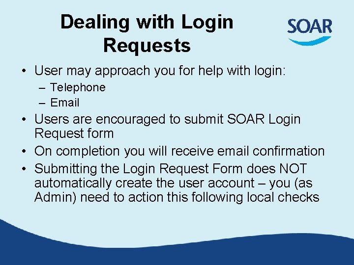 Dealing with Login Requests • User may approach you for help with login: – Dealing with Login Requests • User may approach you for help with login: –