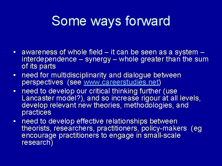 Some ways forward • awareness of whole field – it can be seen as