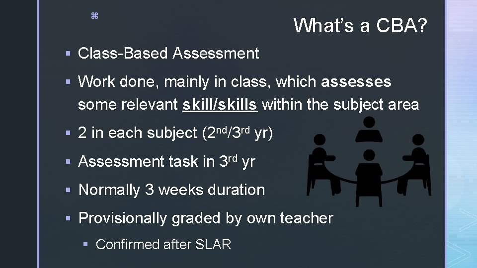 z What’s a CBA? § Class-Based Assessment § Work done, mainly in class, which