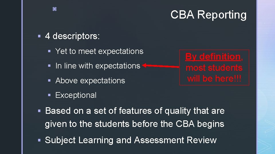 z CBA Reporting § 4 descriptors: § Yet to meet expectations § In line