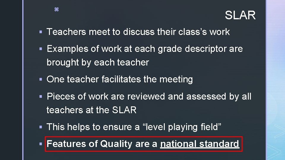 z SLAR § Teachers meet to discuss their class’s work § Examples of work
