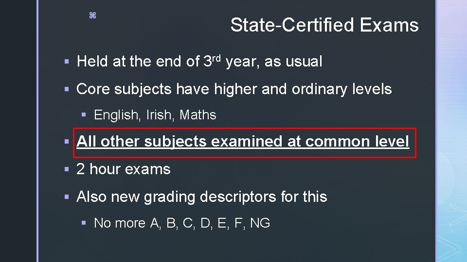 z State-Certified Exams § Held at the end of 3 rd year, as usual