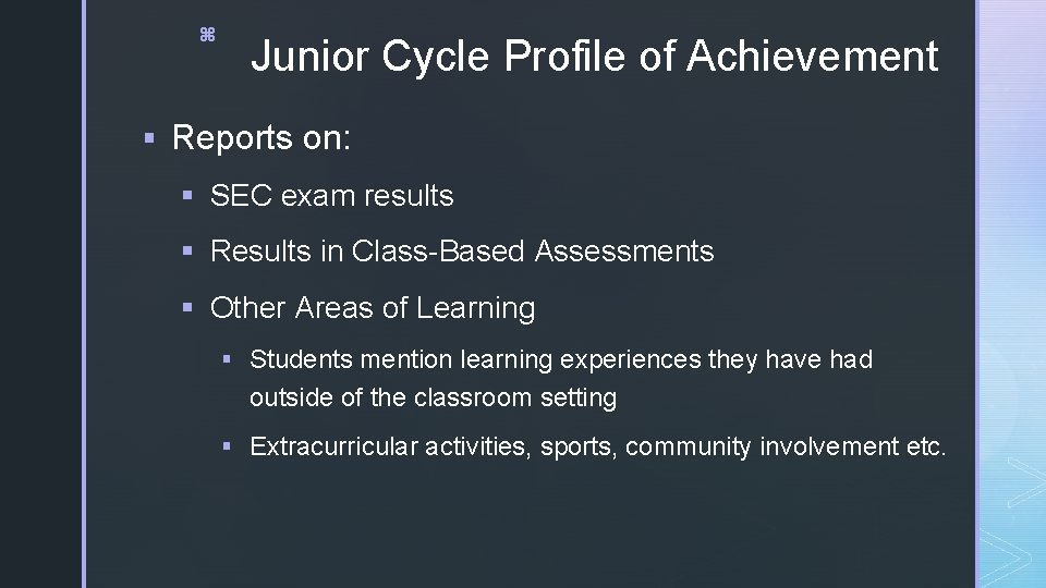 z Junior Cycle Profile of Achievement § Reports on: § SEC exam results §