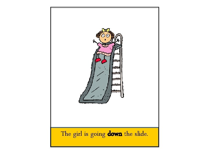 The girl is going down the slide. 