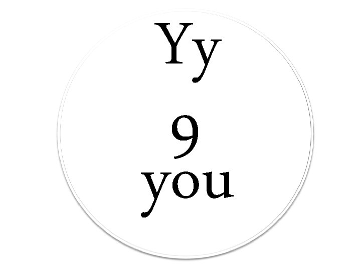 Yy 9 you 