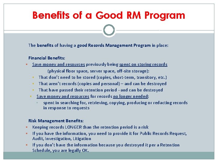 Benefits of a Good RM Program The benefits of having a good Records Management