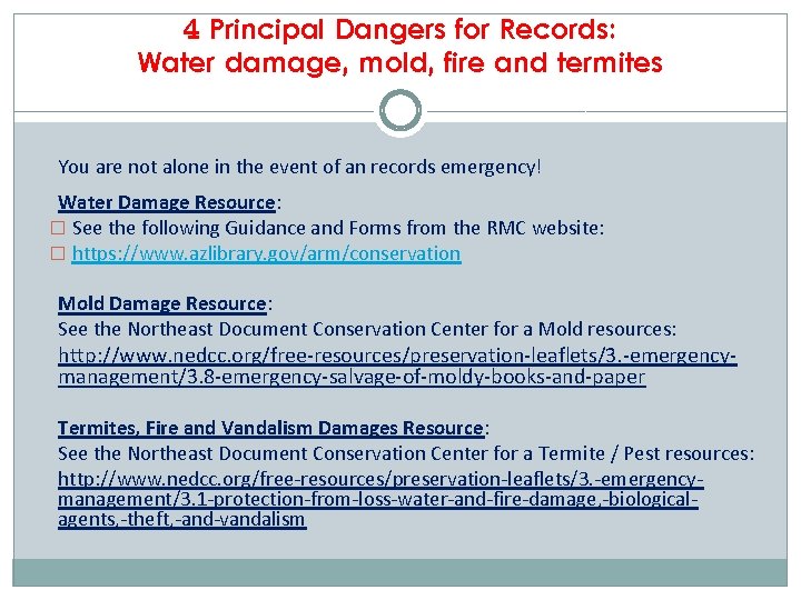 4 Principal Dangers for Records: Water damage, mold, fire and termites You are not