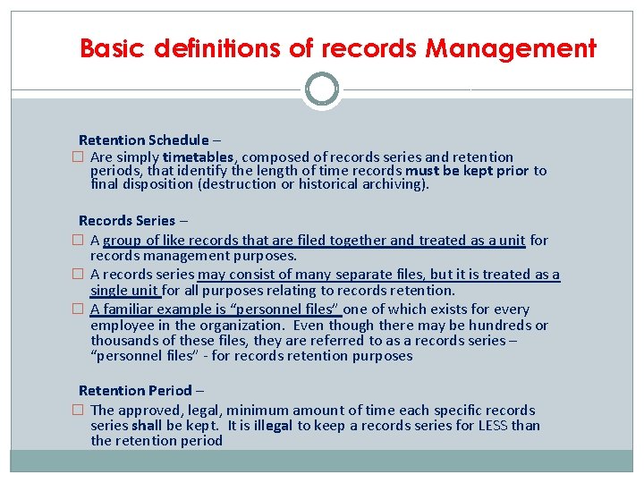 Basic definitions of records Management Retention Schedule – � Are simply timetables, composed of