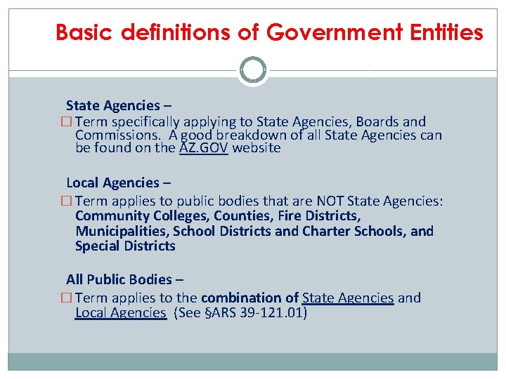 Basic definitions of Government Entities State Agencies – � Term specifically applying to State