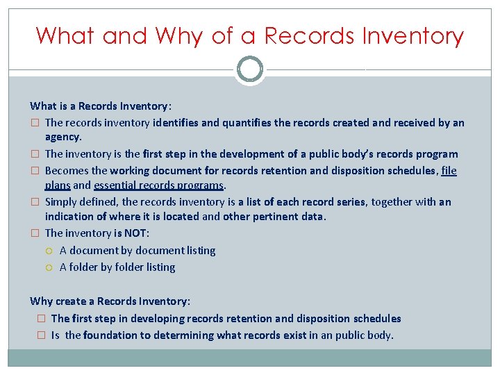 What and Why of a Records Inventory What is a Records Inventory: � The