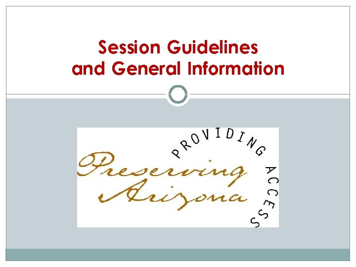 Session Guidelines and General Information 