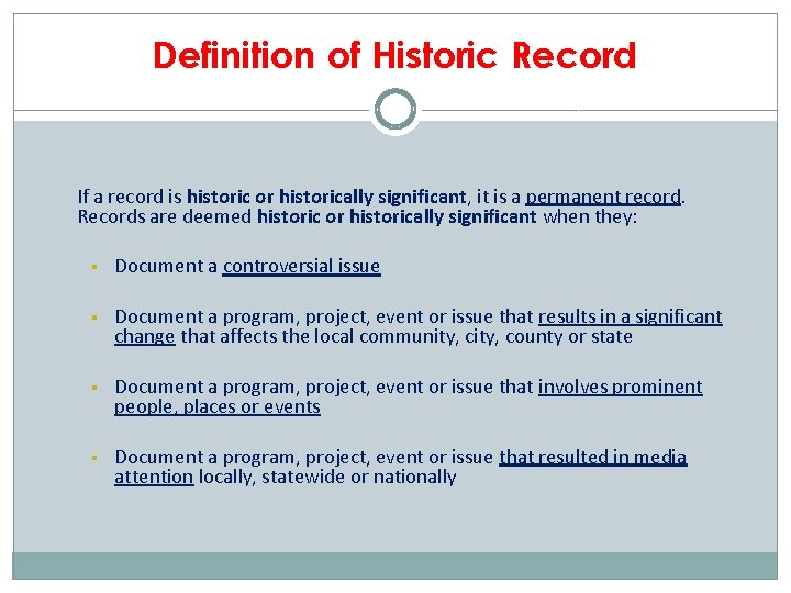 Definition of Historic Record If a record is historic or historically significant, it is